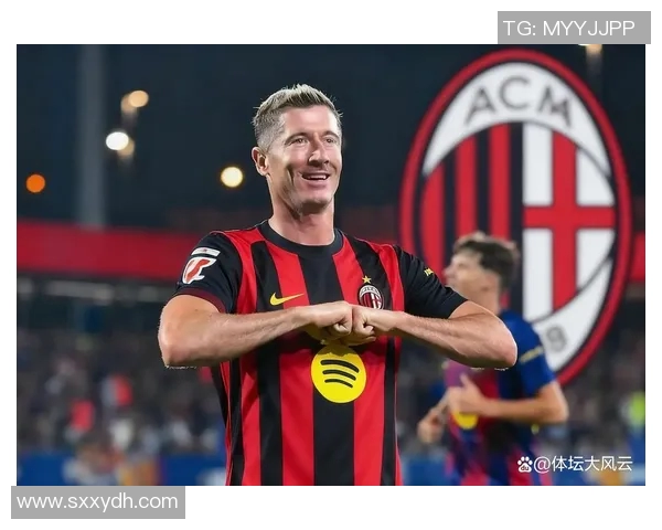 巅峰对决AC米兰与巴萨再度交锋球迷期待精彩瞬间